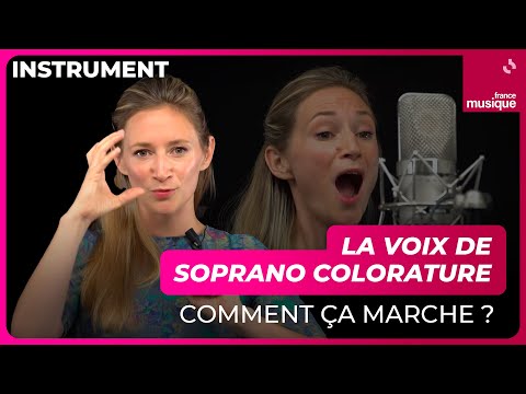 How does the coloratura soprano voice work ? With Sabine Devieilhe