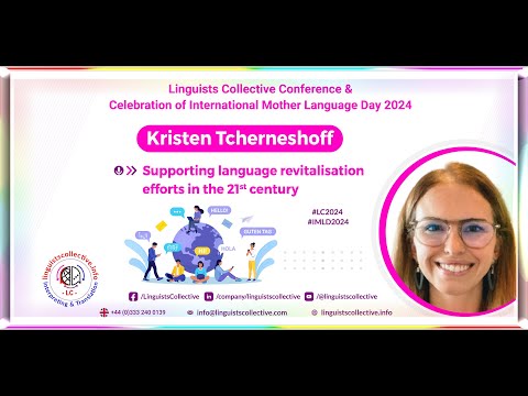 Supporting Language Revitalisation Efforts in the 21st Century | Kristen Tcherneshoff- LC Conference