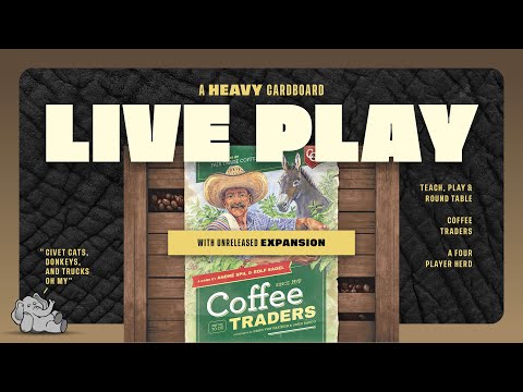 Coffee Traders Unpublished EXPANSION! - 4p Play-through, & Roundtable Discussion by Heavy Cardboard