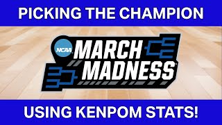 Bracketology: Picking the Overall Champion Using KenPom Stats! *2025*