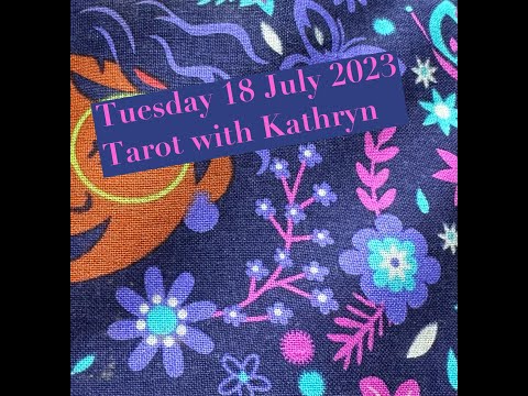 Kathryn's Tarot SECRETS: Unveiling The Tarot On Tuesday, July 18th 2023.