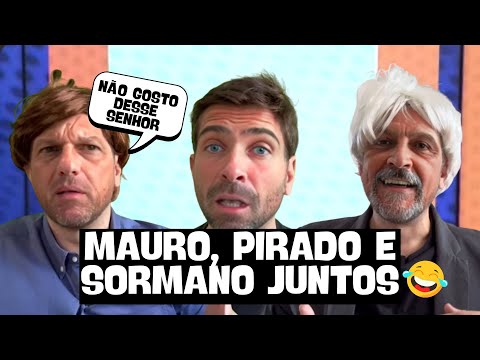 MAURO, PIRADO E SORMANI (SORMANO) JUNTOS😂
