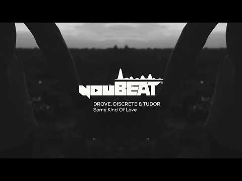 Drove, Discrete & Tudor - Some Kind Of Love