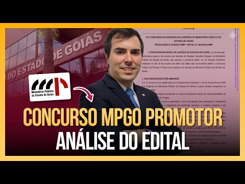 Concurso MP GO Promotor de Justiça - Análise do Edital e Oportunidades 2025/2026