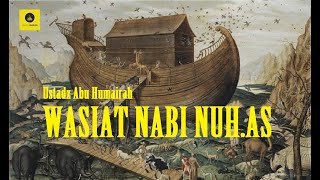 Download lagu Wasiat Nabi Nuh kepada Anak anaknya Ustadz Abu Hum... mp3