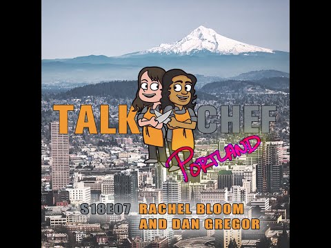 (7:15p!) Talk Chef - S18E07 - Rachel Bloom and Dan Gregor