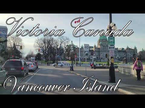 Downtown VICTORIA The Capital City of British Columbia Canada, Driving in Vancouver Island Dec 2021