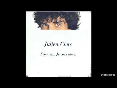 Julien Clerc - Femme Je Vous Aime
