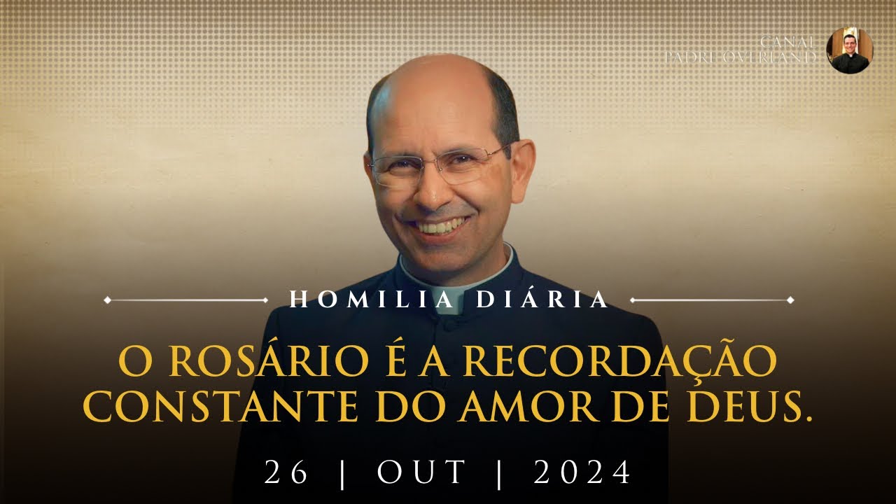 O Rosário é a recordação constante do amor de Deus. (Pe. Paulo Ricardo - Homilia - 26/10/2024)