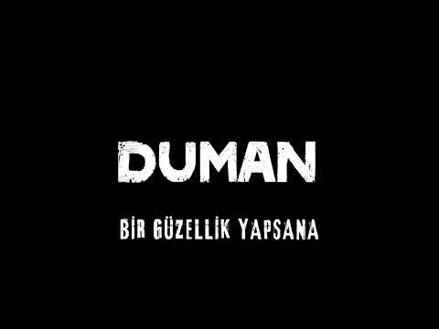 Bir Güzellik Yapsana - Duman
