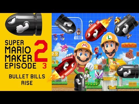 Super Mario Maker 2 Saturday's: Episode 3: The Bullet Bills Rise