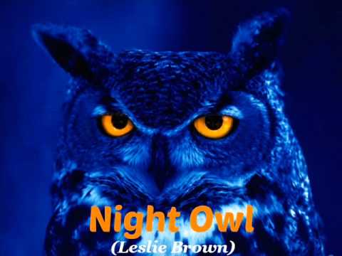 Leslie Brown demo      NIGHT OWL