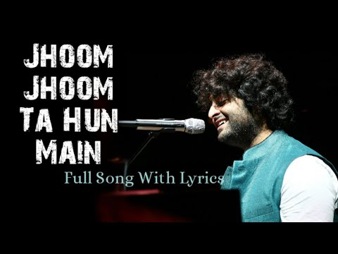 Arijit Singh : Jhoom Jhoom Ta Hun Main Song | Ashish Pandit | Pritam | Players