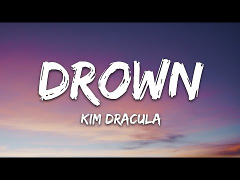Kim Dracula - Drown (Lyrics)