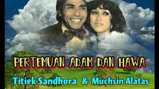 Download lagu PERTEMUAN ADAM DAN HAWA  -  Titiek Sandhora & Muchsin mp3