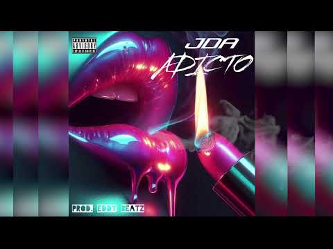 JDA ❌ ADICTO (PROD. Eddy Beatz )