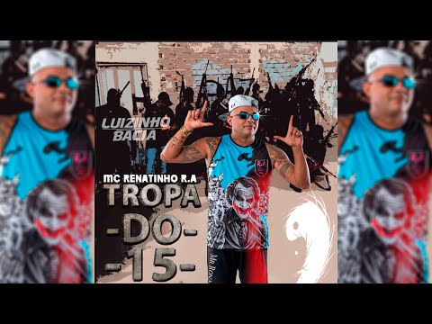 Mc Renatinho RA - Tropa do 15  (2023)
