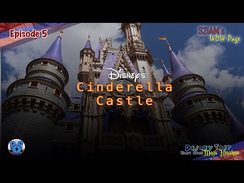Ep. 5: Cinderella Castle - A HISTORY OF DISNEY’S WORLD