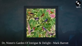 Dr. Nimm's Garden of Intrigue & Delight - Mark Barrott