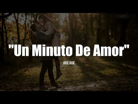 José José - Un Minuto de Amor