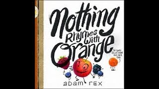 Nothing Rhymes with Orange a READ ALOUD