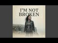 I’m Not Broken