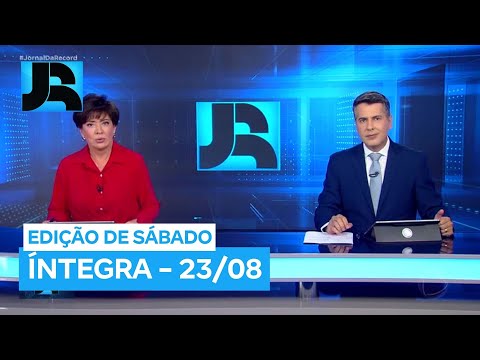 Assista à íntegra do Jornal da Record | 23/08/2025