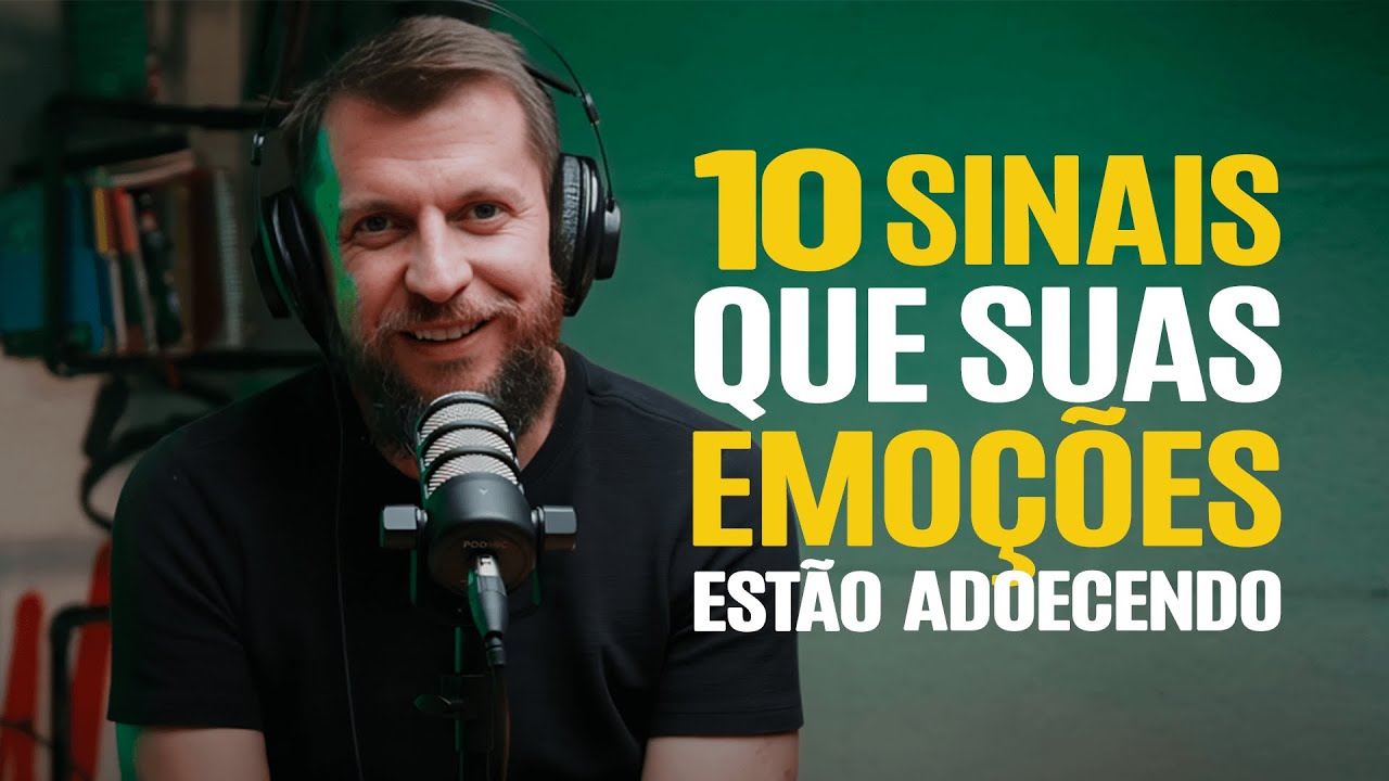 10 SINAIS QUE SUAS EMOÇÕES PODEM ESTAR ADOECENDO - Dr Jonatas Leonio