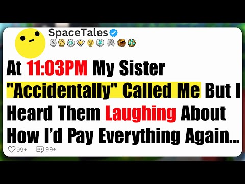 At 11:03PM, My Sister "Accidentally" Called Me, But I Heard Them Laughing About How I’d Pay...