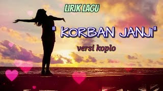Download lagu Lirik lagu 'KORBAN JANJI' versi koplo mp3 Download lagu Lirik lagu 'KORBAN JANJI' versi koplo mp3