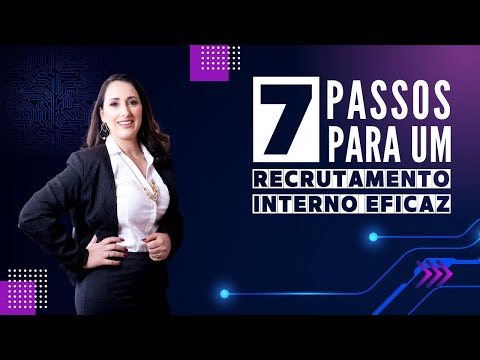7 passos para um Recrutamento Interno eficaz