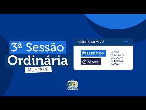 AO VIVO | 3ª Sessão Ordinária de Maio | Câmara Municipal de Betânia do Piauí (21/05)
