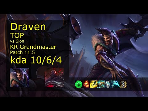Draven vs Sion Top - KR Grandmaster 10/6/4 Patch 11.5 Gameplay // [롤] 드레이븐 vs 사이온 탑