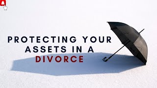 [D116] HOW TO PROTECT YOUR ASSETS IN A DIVORCE - SOUTH AFRICA FAMILY LAW ATTORNEY