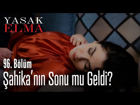 Şahika'nın sonu mu geldi? - Yasak Elma 96. Bölüm