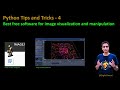 Python tips and tricks - 4: Best free software for image visualization and processing