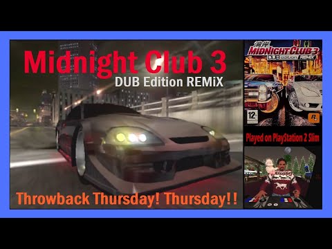 Throwback Thursday! Thursday!! ...featuring Midnight Club 3: DUB Edition Remix (2006)  [Episode 83]