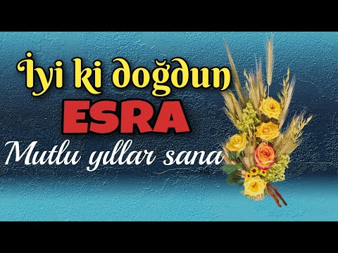 İyi ki doğdun Esra. Doğum günün kutlu olsun, mutlu yıllar sana. İsme özel doğum günü şarkısı