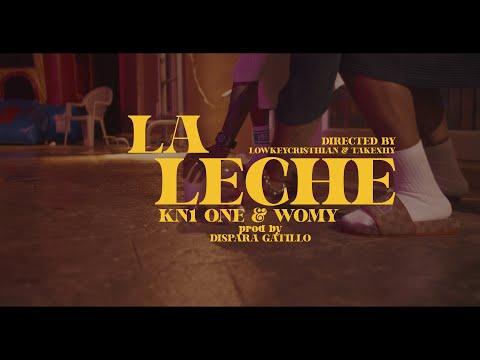 La Leche - Kn1 One x Womy (Official Video)
