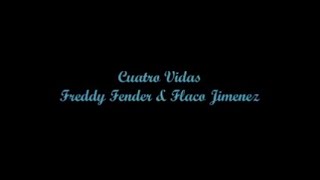 Cuatro Vidas - Freddy Fender & Flaco Jimenez (Letra - Lyrics)