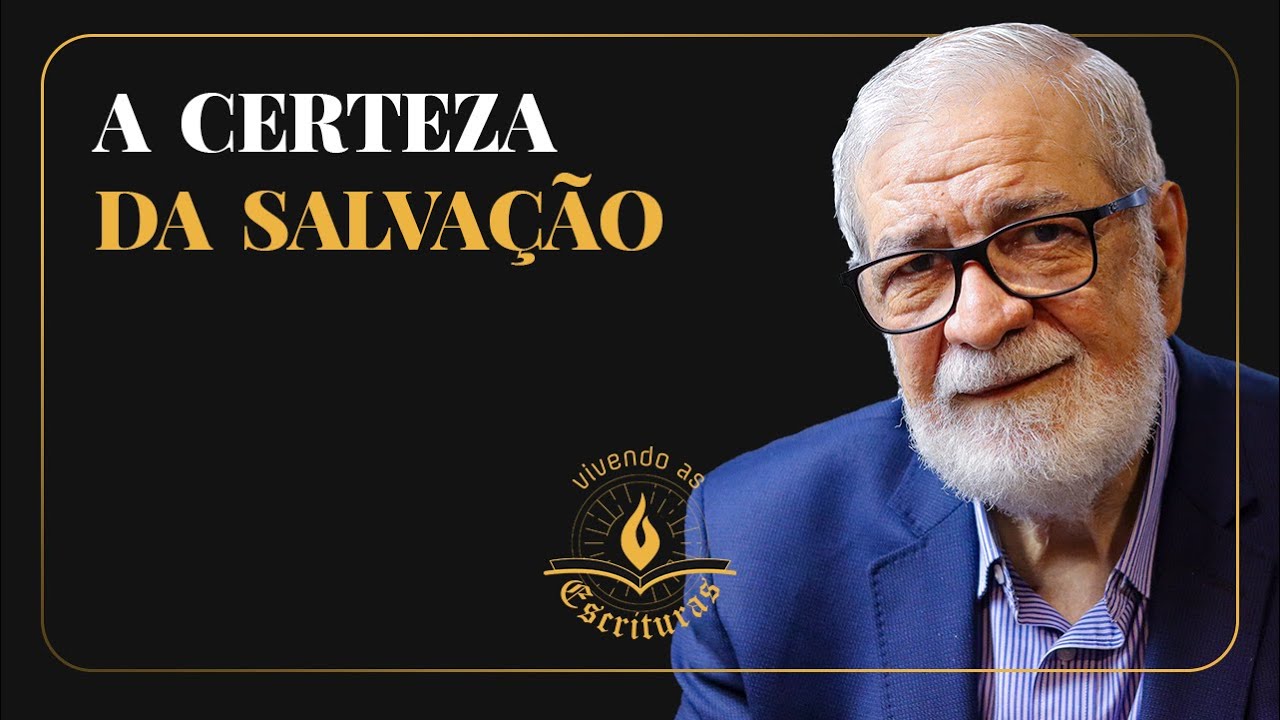 A Certeza da Salvação - Augustus Nicodemus | #VivendoAsEscrituras