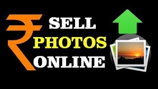 How to sell photos on internet & earn money ( in hindi )