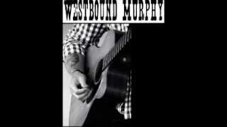 Leave Me Lonely - Westbound Murphy