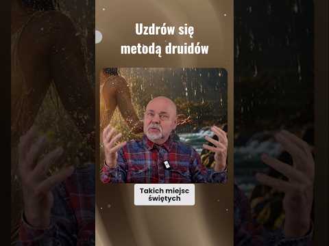 [POPKO Uzdrawianie Ciała i Ducha] Uzdrów się metodą Druidów