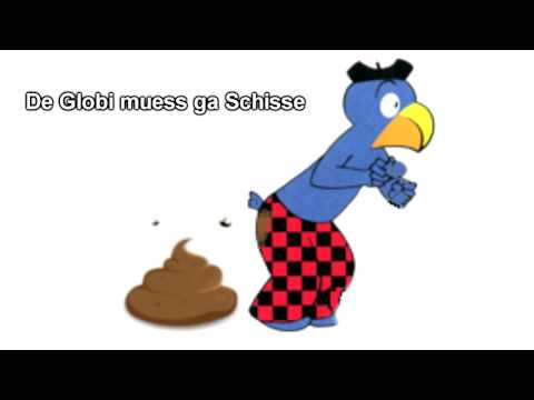 De Globi muess ga schisse