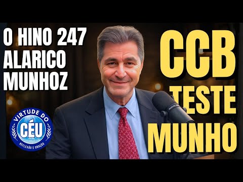 🙏TESTEMUNHO CCB: O HINO 247 | ALARICO MUNHOZ. #ccb #testemunhoccb #testemunhosccb #ccbtestemunho