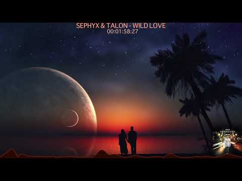 Sephyx & TALON - Wild Love