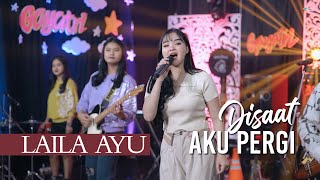 Download lagu Laila Ayu - Disaat Aku Pergi [ Video] mp3