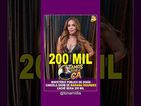TCP002 - "200 MIL", MP DE GOIÁS CANCELA SHOW DE MARIANA FAGUNDES #shorts