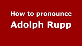 How to pronounce Adolph Rupp